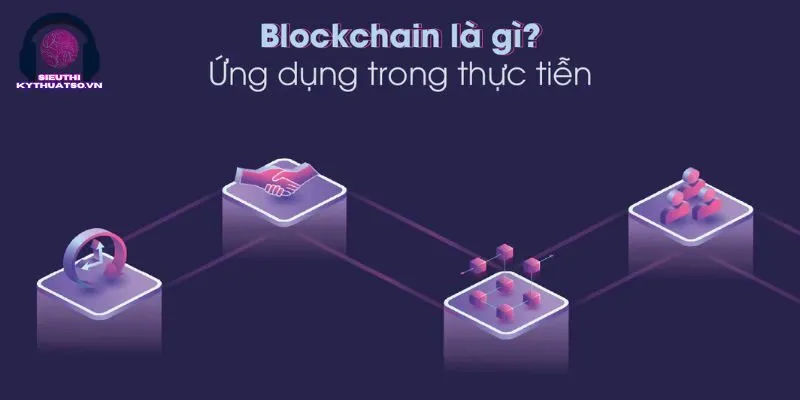 Công nghệ Blockchain: Tìm hiểu nguyên lý và tiềm năng phát triển